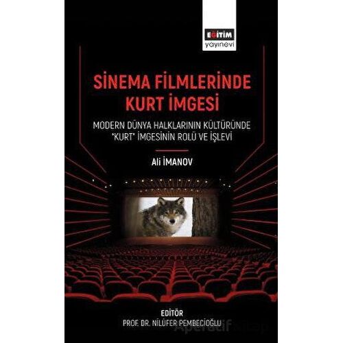 Sinema Filmlerinde Kurt İmgesi - Modern Dünya Halklarının Kültüründe “Kurt” İmgesinin Rolü Ve İşlevi