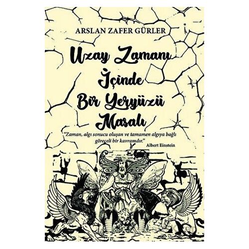 Uzay Zamanı İçinde Bir Yeryüzü Masalı - Arslan Zafer Gürler - İkinci Adam Yayınları