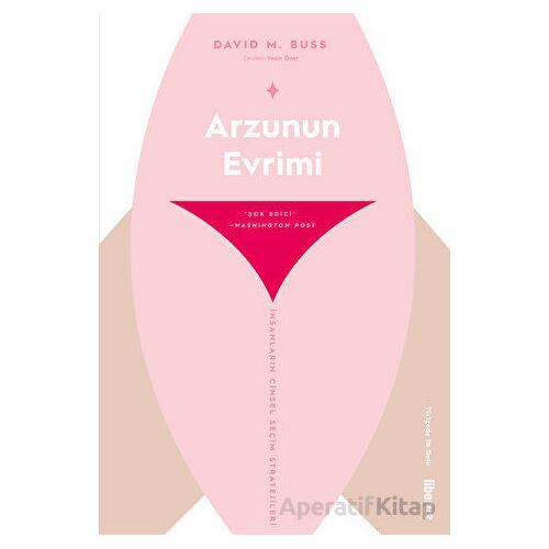 Arzunun Evrimi & İnsanların Cinsel Seçim Stratejileri - David M. Buss - Liberus Yayınları