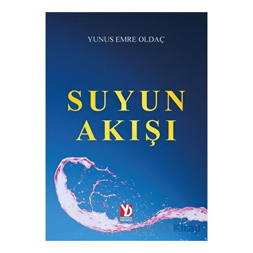 Suyun Akışı - Yunus Emre Oldaç - Yazardan Direkt Yayınevi