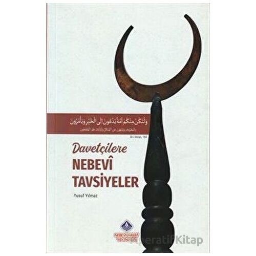 Davetçilere Nebevi Tavsiyeler - Yusuf Yılmaz - Nebevi Hayat Yayınları