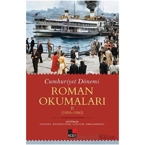 Cumhuriyet Dönemi Roman Okumaları - II (1950-1980) - Ülkü Eliuz - Kesit Yayınları