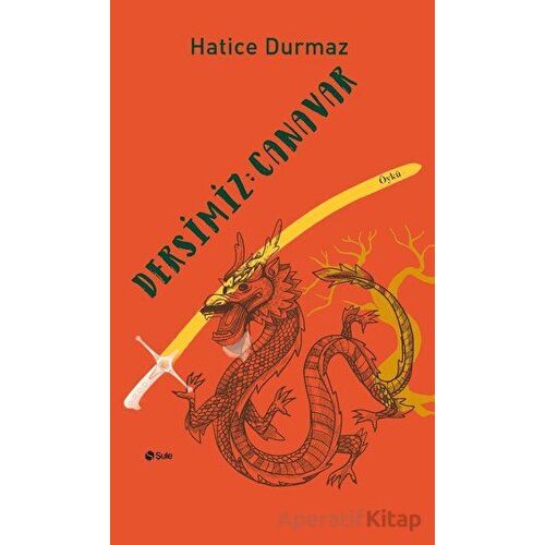 Dersimiz: Canavar - Hatice Durmaz - Şule Yayınları