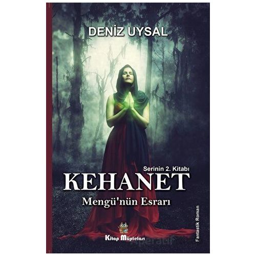 Kehanet - Mengünün Esrarı - Deniz Uysal - Kitap Müptelası Yayınları
