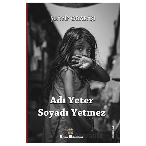 Adı Yeter, Soyadı Yetmez - Şuayip Odabaşı - Kitap Müptelası Yayınları