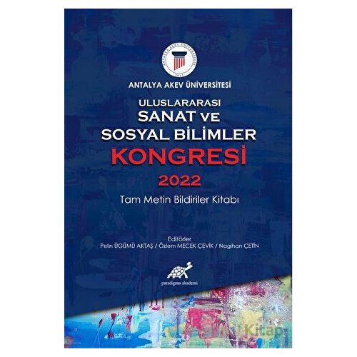 Uluslararası Sanat ve Sosyal Bilimler Kongresi 2022 Tam Metin Bildiriler Kitabı