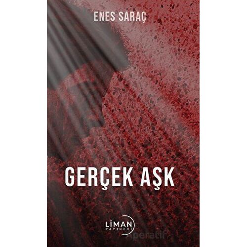 Gerçek Aşk - Enes Saraç - Liman Yayınevi