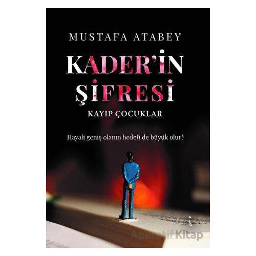 Kaderin Şifresi Kayıp Çocuklar - Mustafa Atabey - İkinci Adam Yayınları