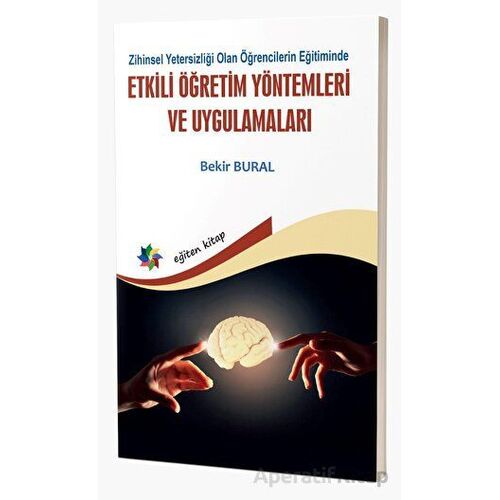Zihinsel Yetersizliği Olan Öğrencilerin Eğitiminde Etkili Öğretim Yöntemleri Ve Uygulamaları