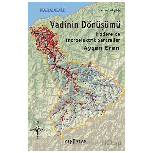 Vadinin Dönüşümü: İkizdere’de Hidroelektrik Santraller - Ayşen Eren - Yeni İnsan Yayınevi