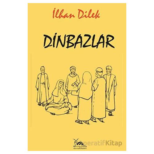 Dinbazlar - İlhan Dilek - Sarmal Kitabevi