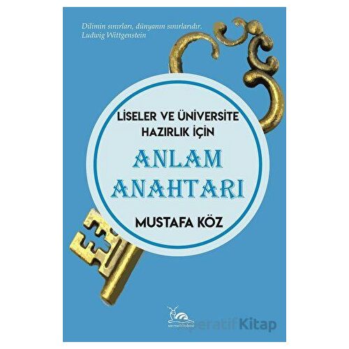 Anlam Anahtarı - Liseler Ve Üniversite Hazırlık İçin - Mustafa Köz - Sarmal Kitabevi