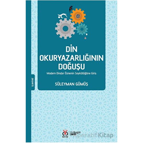 Din Okuryazarlığının Doğuşu - Süleyman Gümüş - DBY Yayınları