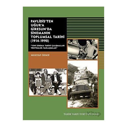 Pavlidisten Uğura Giresunda Sinemanın Toplumsal Tarihi (1914-1990)