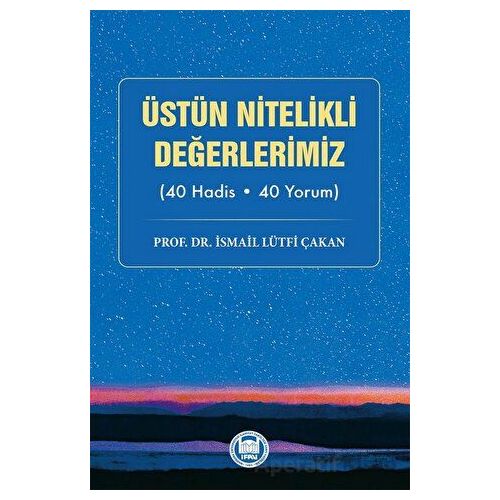 Üstün Nitelikli Değerlerimiz - İsmail Lu¨tfi Çakan - Marmara Üniversitesi İlahiyat Fakültesi Vakfı