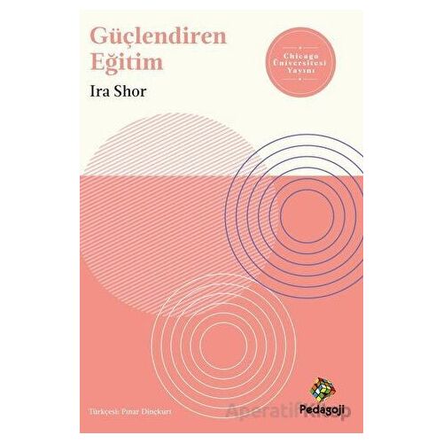 Güçlendiren Eğitim - Ira Shor - Pedagoji Yayınları