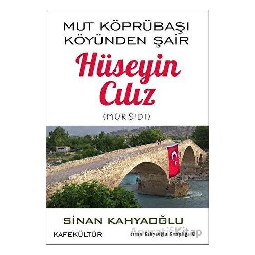 Mut Köprübaşı Köyünden Şair Hüseyin Cılız - Sinan Kahyaoğlu - Kafe Kültür Yayıncılık