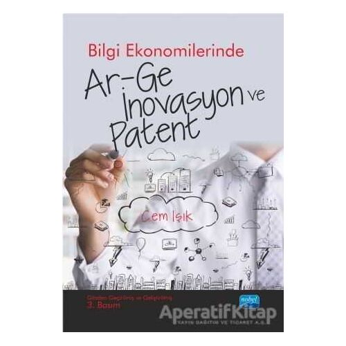 Bilgi Ekonomilerinde Ar-Ge İnovasyon ve Patent - Cem Işık - Nobel Akademik Yayıncılık