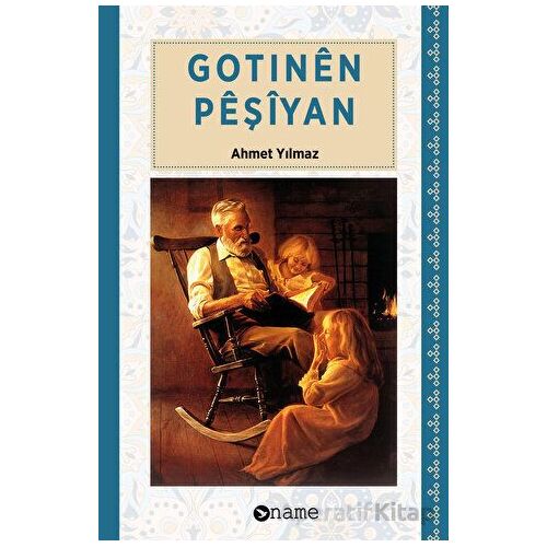 Gotinen Peşiyan - Ahmet Yılmaz - Name Yayınları