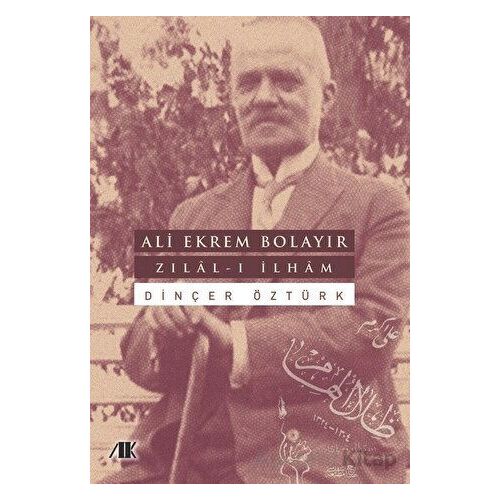 Ali Ekrem Bolayır - Zılal-ı İlham - Dinçer Öztürk - Akademik Kitaplar