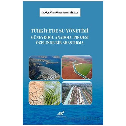 Türkiye’de Su Yönetimi: Güneydoğu Anadolu Projesi Üzerine Bir Araştırma