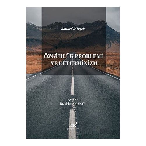 Edward D’Angelo Özgürlük Problemi ve Determinizm - Kolektif - Paradigma Akademi Yayınları