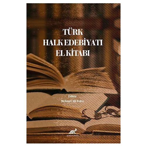 Türk Halk Edebiyatı El Kitabı - Mehmet Ali Yolcu - Paradigma Akademi Yayınları