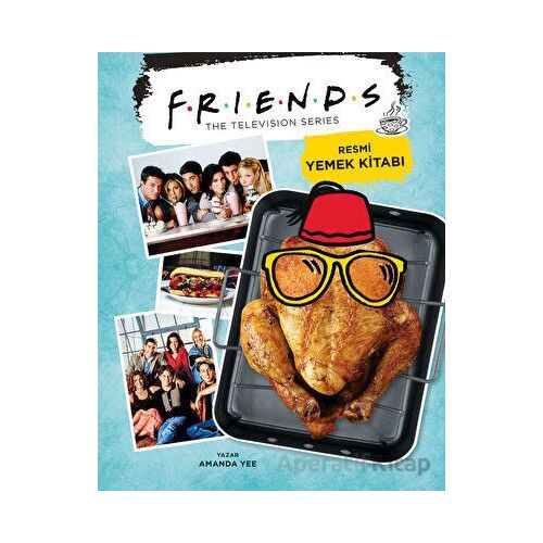 Friends: Resmi Yemek Kitabı - Amanda Yee - Teras Kitap