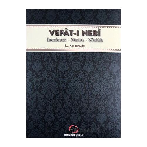 Vefat-ı Nebi - İsa Baldemir - Akademi Titiz Yayınları