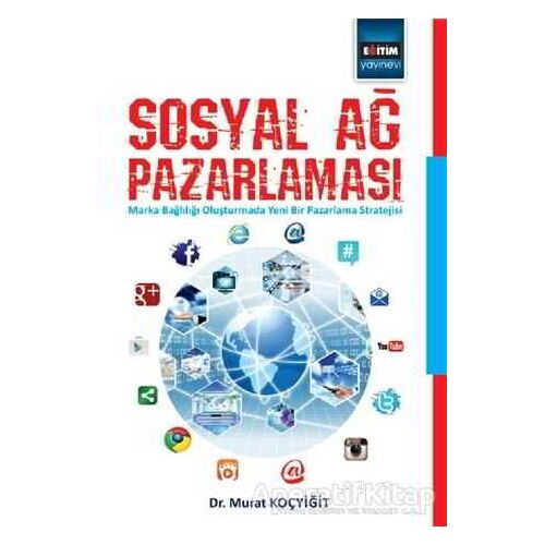 Sosyal Ağ Pazarlaması - Murat Koçyiğit - Eğitim Yayınevi - Bilimsel Eserler