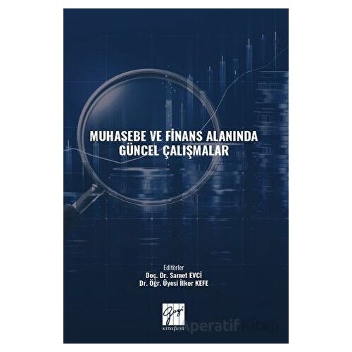Muhasebe ve Finans Alanında Güncel Çalışmalar - Kolektif - Gazi Kitabevi