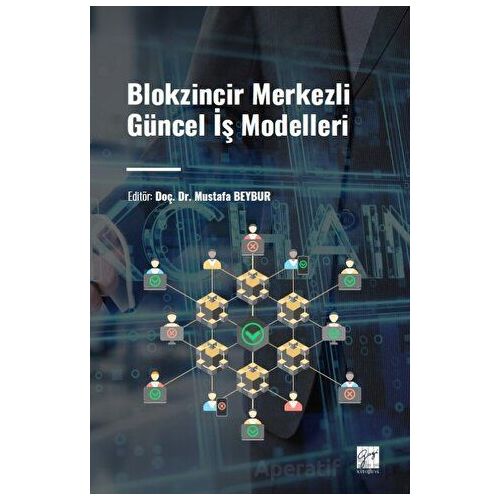 Blokzincir Merkezli Güncel İş Modelleri - Kolektif - Gazi Kitabevi