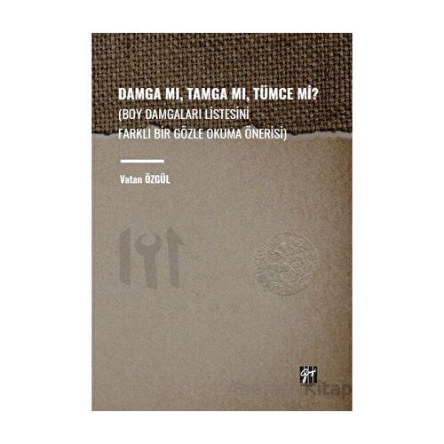 Damga Mı, Tamga Mı, Tümce Mi? - Vatan Özgül - Gazi Kitabevi