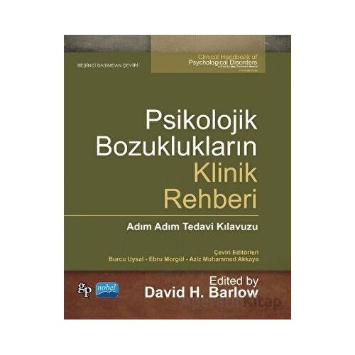 Psikolojik Bozuklukların Klinik Rehberi - David H. Barlow - Nobel Akademik Yayıncılık