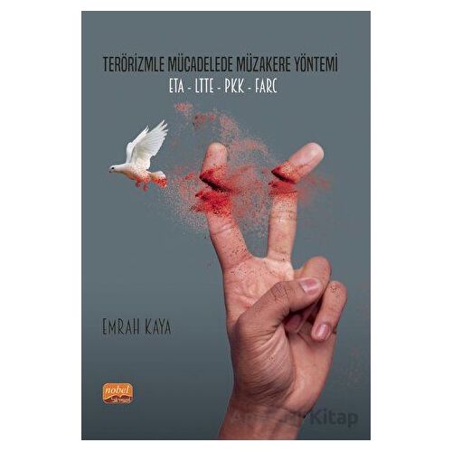 Terörizmle Mücadelede Müzakere Yöntemi: ETA-LTTE-PKK-FARC - Emrah Kaya - Nobel Bilimsel Eserler