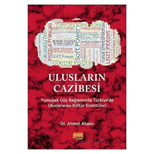ULUSLARIN CAZİBESİ - Ahmet Akalın - Nobel Bilimsel Eserler