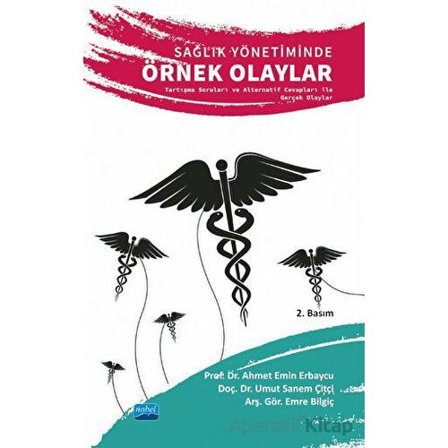 Sağlık Yönetiminde Örnek Olaylar - Umut Sanem Çitçi - Nobel Akademik Yayıncılık