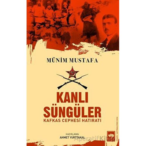 Kanlı Süngüler - Münim Mustafa - Ötüken Neşriyat
