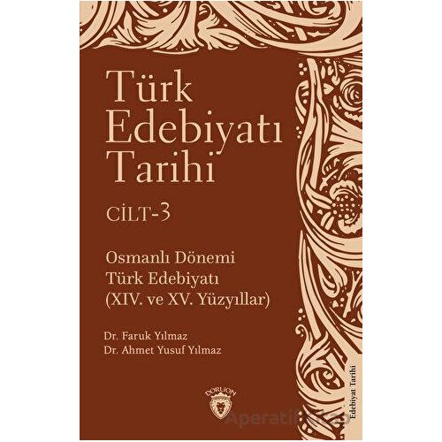 Türk Edebiyatı Tarihi 3. Cilt Osmanlı Dönemi Türk Edebiyatı (XIV. ve XV. Yüzyıllar)