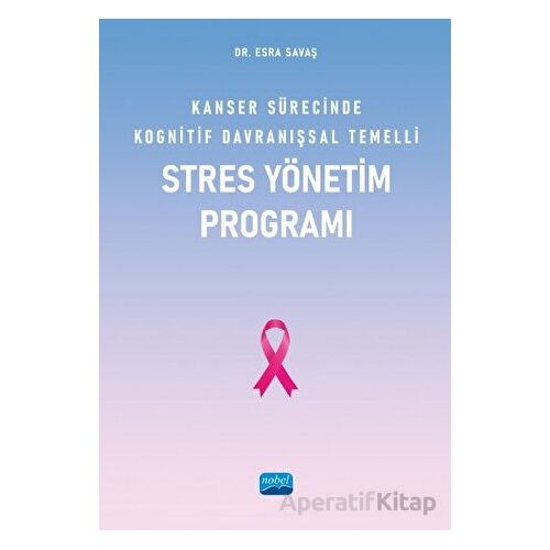 Kanser Sürecinde Kognitif Davranışsal Temelli Stres Yönetim Programı