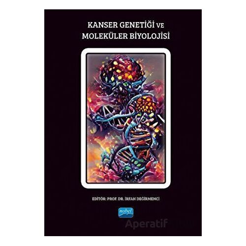 Kanser Genetiği ve Moleküler Biyolojisi - Kolektif - Nobel Akademik Yayıncılık