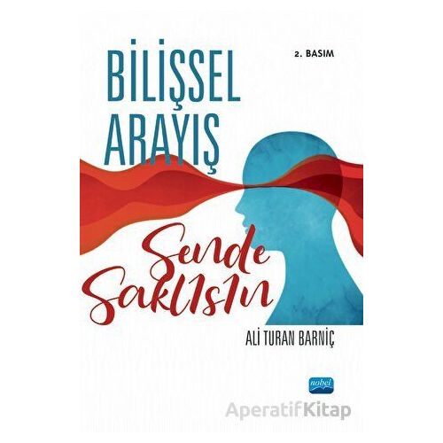 Bilişsel Arayış - Ali Turan Barniç - Nobel Akademik Yayıncılık