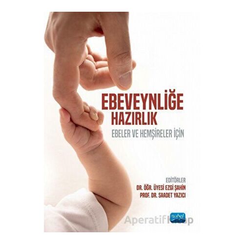 Ebeveynliğe Hazırlık - Kolektif - Nobel Akademik Yayıncılık