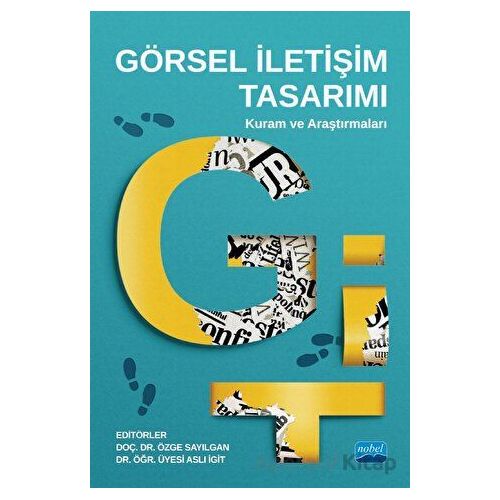 Görsel İletişim Tasarımı: Kuram Ve Araştırmaları - Kolektif - Nobel Akademik Yayıncılık