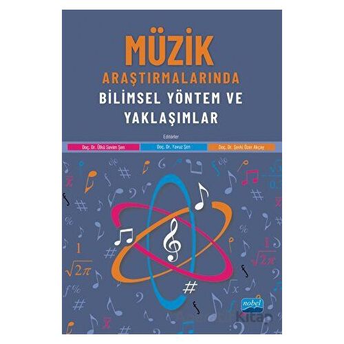 Müzik Araştırmalarında Bilimsel Yöntem ve Yaklaşımlar - Kolektif - Nobel Akademik Yayıncılık
