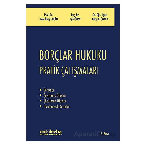 Borçlar Hukuku Pratik Çalışmaları - Tülay Aydın Ünver - On İki Levha Yayınları