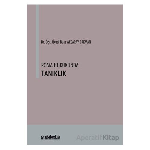 Roma Hukukunda Tanıklık - Buse Aksaray Erkman - On İki Levha Yayınları