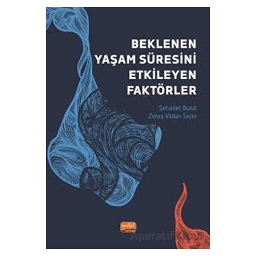 Beklenen Yaşam Süresini Etkileyen Faktörler - Zehra Vildan Serin - Nobel Bilimsel Eserler