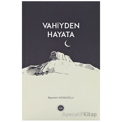 Vahiyden Hayata - Bayram Köseoğlu - Diyanet İşleri Başkanlığı