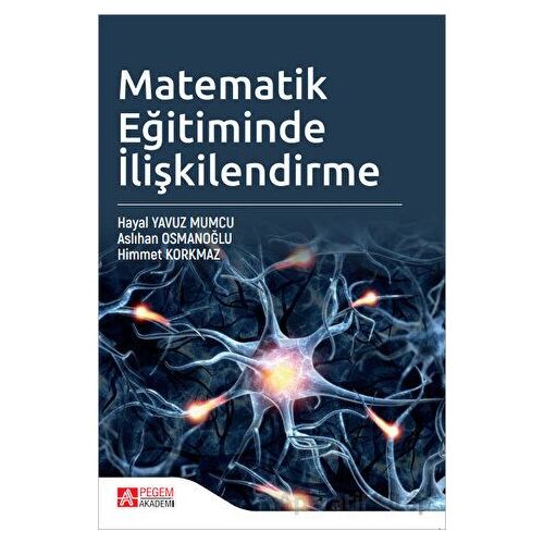 Matematik Eğitiminde İlişkilendirme - Kolektif - Pegem Akademi Yayıncılık